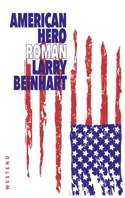 Larry Beinhart - American Hero, E-bok