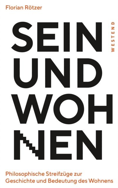 Florian Rotzer - Sein und Wohnen, E-bok