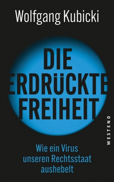 Wolfgang Kubicki - Die erdrückte Freiheit, E-bok