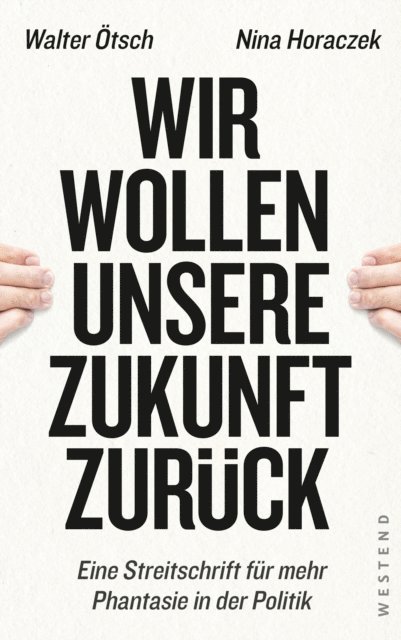 Nina Horaczek, Walter Otto Otsch - Wir wollen unsere Zukunft zurück!, E-bok