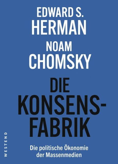 Florian Zollmann, Holger Potzsch, Uwe Kruger, Noam Chomsky, Edward S. Herman - Die Konsensfabrik, E-bok