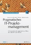 Pragmatisches IT-Projektmanagement