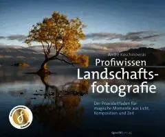 Profiwissen Landschaftsfotografie