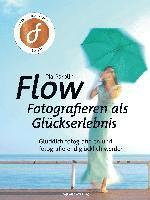 FLOW - Fotografieren als Glckserlebnis