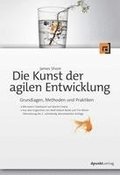 Die Kunst der agilen Entwicklung - Aus dem Englischen von Wolf-Gideon Bleek und Tim Mller