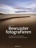 Bewusster fotografieren