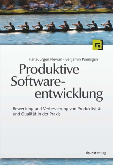 Benjamin Poensgen, Hans-Jurgen Plewan - Produktive Softwareentwicklung, E-bok