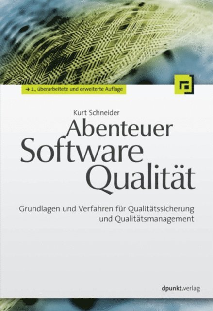Kurt Schneider - Abenteuer Softwarequalität, E-bok