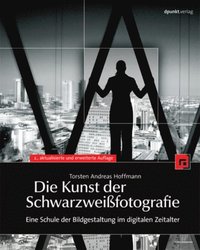 Die Kunst der Schwarzweiÿfotografie