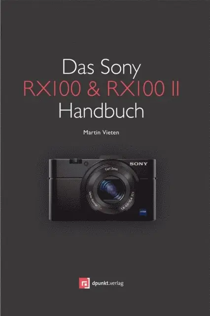Martin Vieten - Das Sony RX100 & RX100 II Handbuch, E-bok. Tillgänglighet: Lägg i varukorg