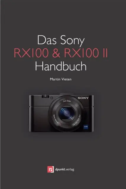 Martin Vieten - Das Sony RX100 & RX100 II Handbuch, E-bok. Tillgänglighet: Lägg i varukorg