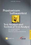 Praxiswissen Softwaretest - Test Analyst und Technical Test Analyst
