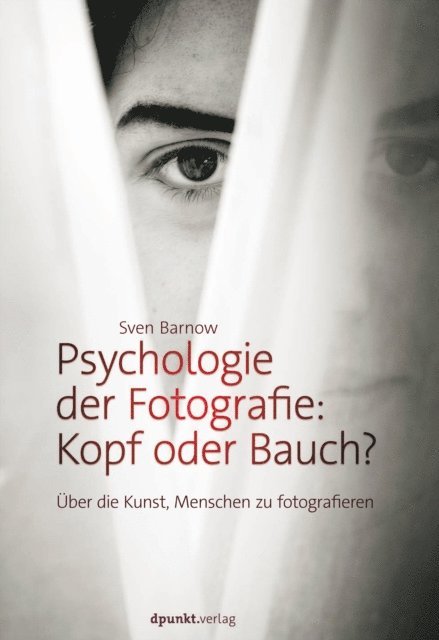 Sven Barnow - Psychologie der Fotografie: Kopf oder Bauch?, E-bok