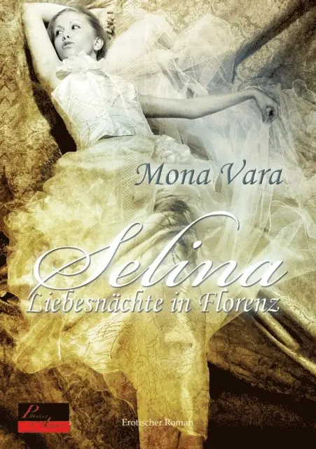 Mona Vara - Selina: Liebesnächte in Florenz, E-bok. Tillgänglighet: Lägg i varukorg