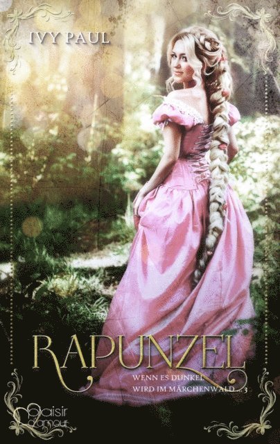 Ivy Paul - Wenn es dunkel wird im Märchenwald ...: Rapunzel, E-bok