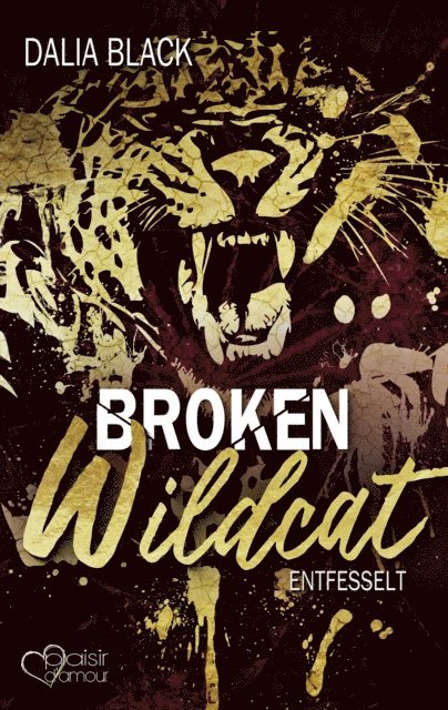 Dalia Black - Broken Wildcat: Entfesselt, E-bok