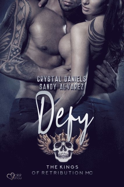 Crystal Daniels, Sandy Alvarez - Kings of Retribution MC: Defy, E-bok