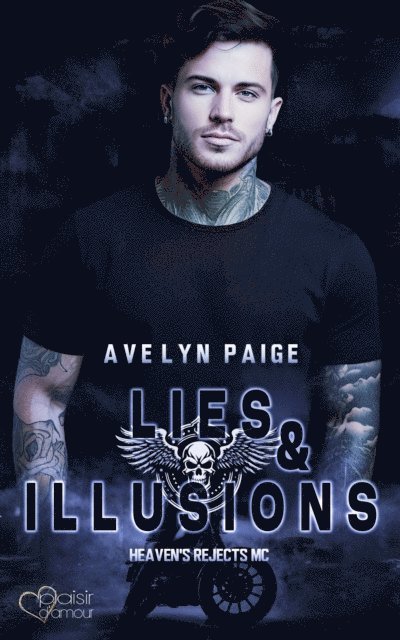 Avelyn Paige - Heaven's Rejects MC Teil 4: Lies and Illusions, E-bok. Tillgänglighet: Lägg i varukorg