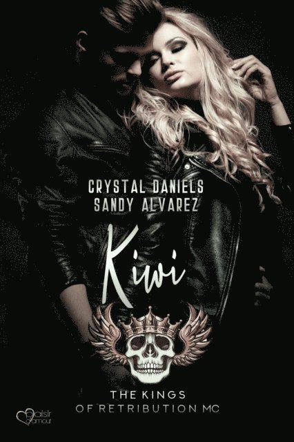 Crystal Daniels, Sandy Alvarez - Kings of Retribution MC: Kiwi (Louisiana Chapter), E-bok