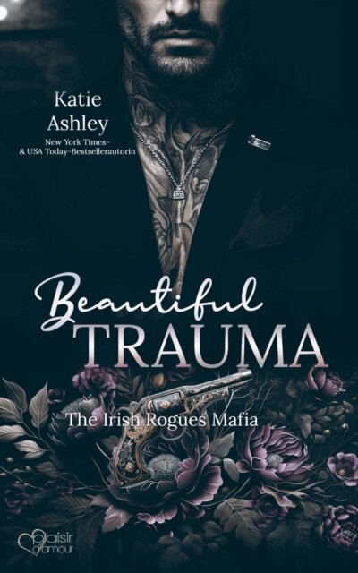 Katie Ashley - Irish Rogues Mafia Family Teil 5: Beautiful Trauma, E-bok
