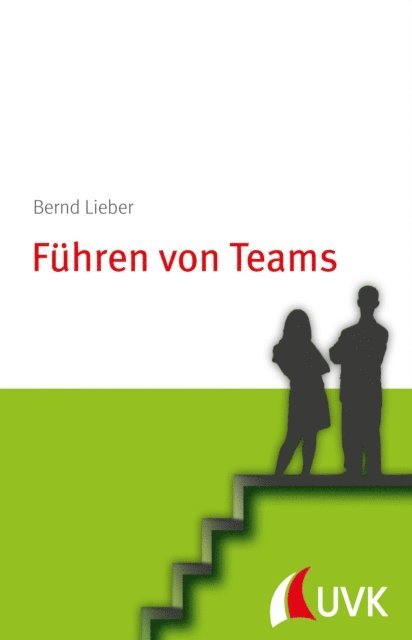 Bernd Lieber - Führen von Teams, E-bok