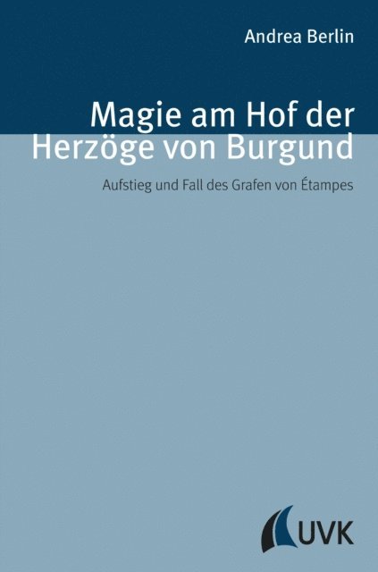 Andrea Berlin - Magie am Hof der Herzöge von Burgund, E-bok