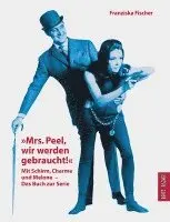 Franziska Fischer - "Mrs. Peel, wir werden gebraucht!", Häftad. Tillgänglighet: Lägg i varukorg