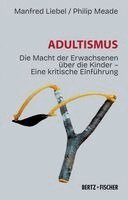 Manfred Liebel, Philip Meade - Adultismus, Häftad. Tillgänglighet: Lägg i varukorg