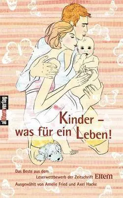 Eltern Magazin - Kinder - was für ein leben!, Häftad. Tillgänglighet: Lägg i varukorg