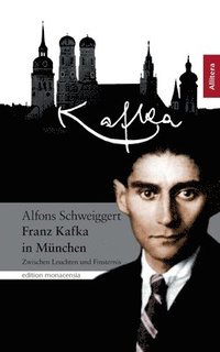 Franz Kafka in Munchen
