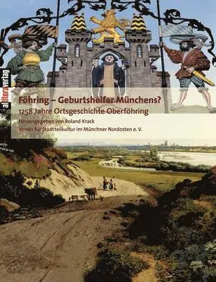 Roland Krack - Föhring - Geburtshelfer Münchens?, Häftad. Tillgänglighet: Lägg i varukorg