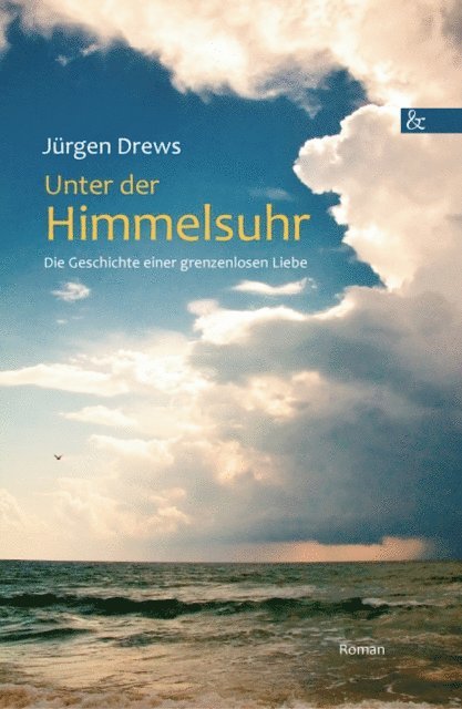 Jurgen Drews - Unter der Himmelsuhr, E-bok