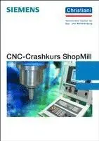 Markus Sartor - CNC-Crashkurs ShopMill, Häftad. Tillgänglighet: Lägg i varukorg