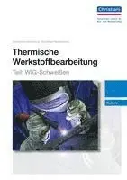 Thermische Werkstoffbearbeitung - Teil: WIG-Schweißen, Inbunden. Tillgänglighet: Lägg i varukorg