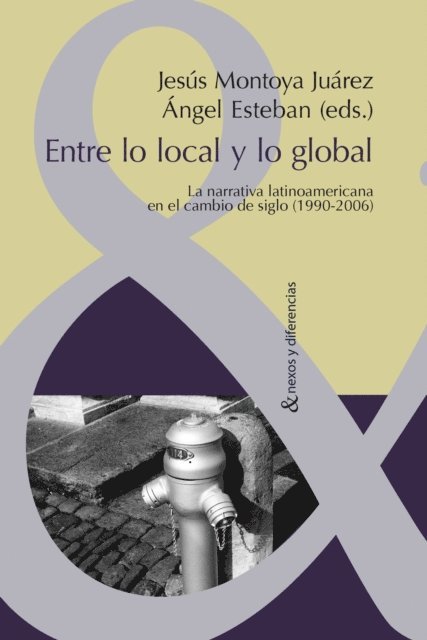 Angel Esteban, Jesus Montoya Juarez - Entre lo local y lo global, E-bok