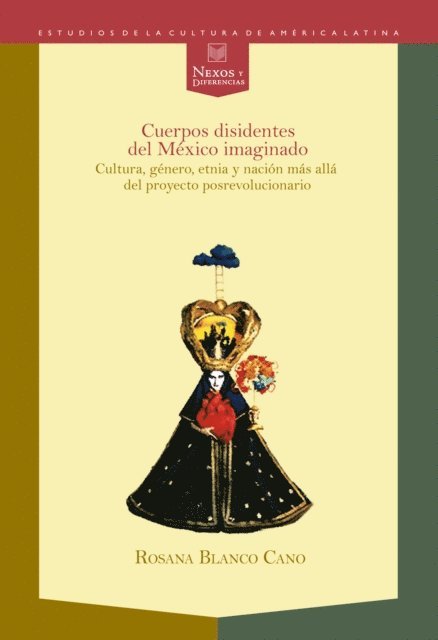 Rosana Blanco-Cano - Cuerpos disidentes del México imaginado, E-bok