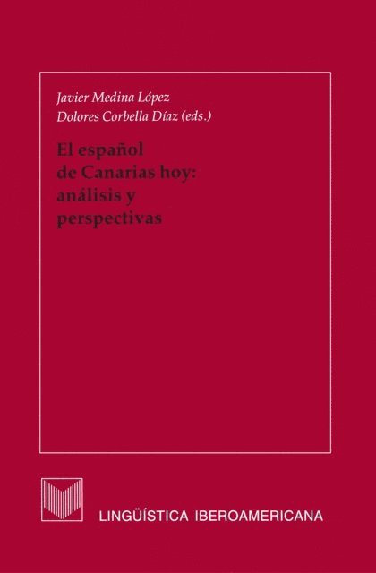 Dolores Corbella Diaz, Javier Medina Lopez - El español de Canarias hoy: análisis y perspectivas, E-bok