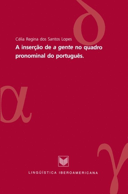 Celia dos Santos Lopes - A inserão de "a gente" no quadro pronominal do português, E-bok