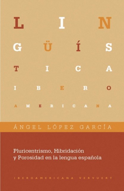 Angel Lopez Garcia - Pluricentrismo, Hibridación y Porosidad en la lengua española, E-bok