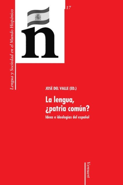 Jose del Valle - La lengua, patria común?, E-bok