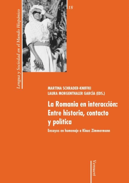 Laura Morgenthaler Garcia, Martina Schrader-Kniffki - La Romania en interacción: Entre historia, contacto y política, E-bok