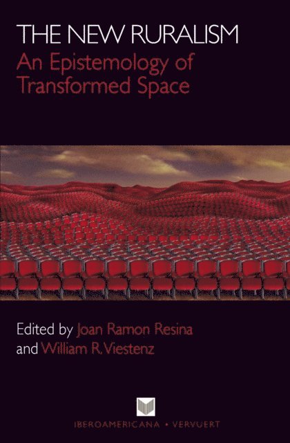 William Viestenz, Joan Ramon Resina - New Ruralism: An Epistemology of Transformed Space, E-bok