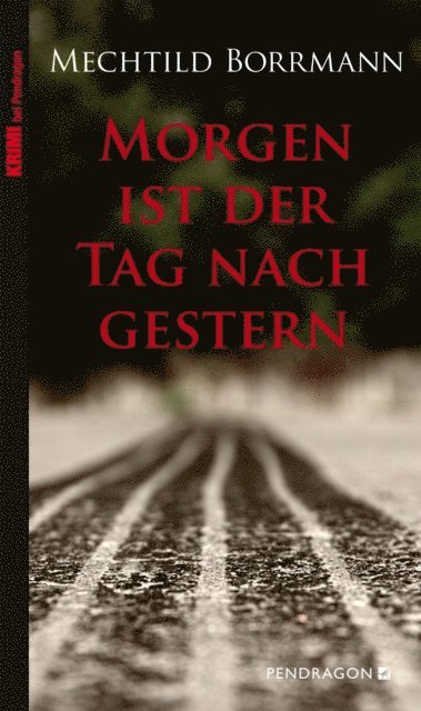 Mechtild Borrmann - Morgen ist der Tag nach gestern, E-bok