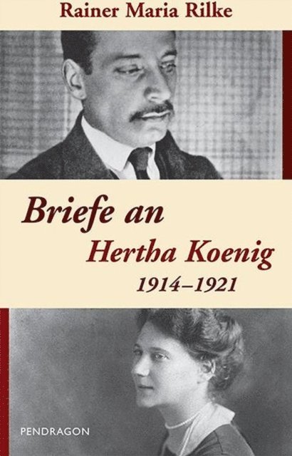 Rainer M. Rilke, Theo Neteler - Briefe an Hertha Koenig — 1914-1921, E-bok