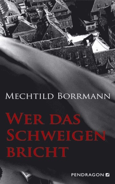Mechtild Borrmann - Wer das Schweigen bricht, E-bok