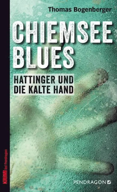 Thomas Bogenberger - Chiemsee Blues - Hattinger und die kalte Hand, E-bok. Tillgänglighet: Lägg i varukorg
