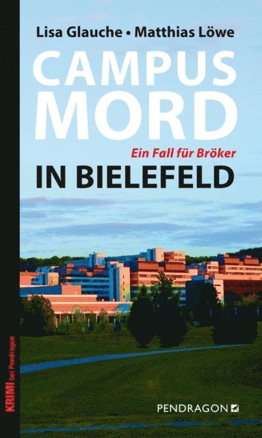 Matthias Lowe, Lisa Glauche - Campusmord in Bielefeld, E-bok