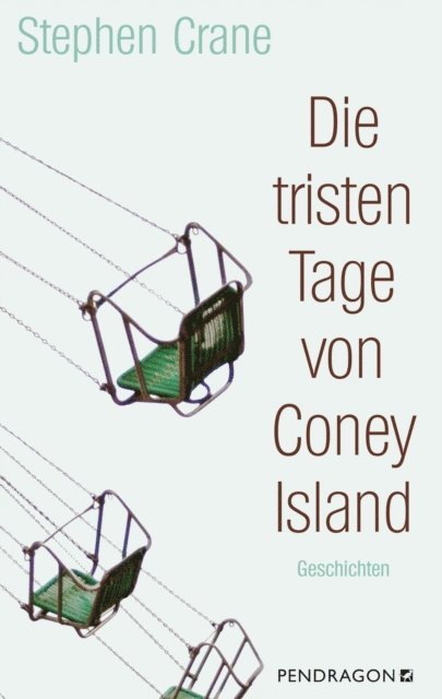 Stephen Crane, Wolfgang Hochbruck - Die tristen Tage von Coney Island, E-bok