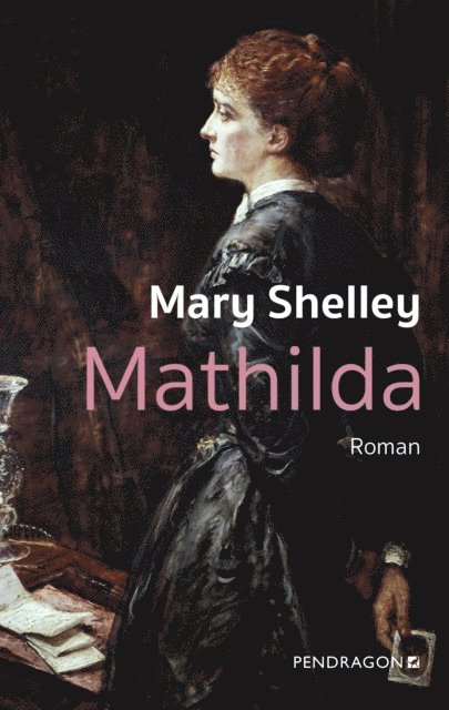 Mary Shelley - Mathilda, E-bok