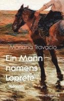 Mariana Travacio - Ein Mann namens Loprete, Inbunden